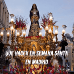 QUE HACER EN SEMANA SANTA EN MADRID